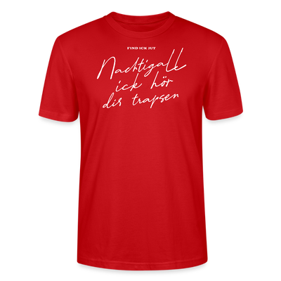NACHTIGALL ICK HÖR DIR TRAPSEN-Unisex T-Shirt BIO - Rot