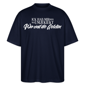 Wir sind die Geilsten-Oversized Unisex Bio T-Shirt II - Navy