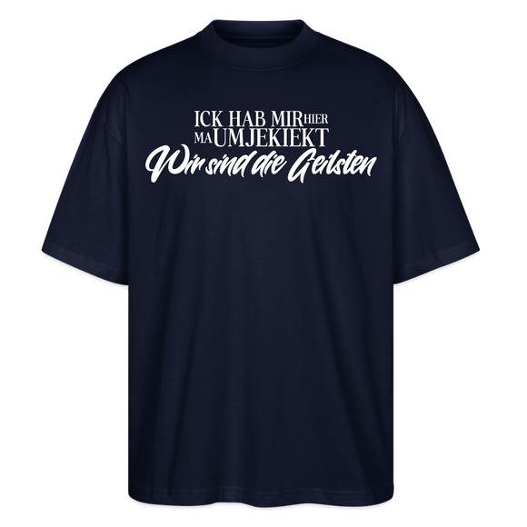 Wir sind die Geilsten-Oversized Unisex Bio T-Shirt II - Navy