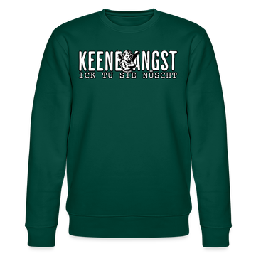 KEENE ANGST ICK TU SIE NÜSCHT-Unisex Bio-Sweatshirt II - Forest