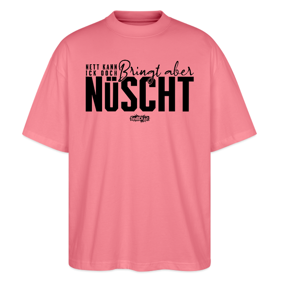 Berliner Spruch-NETT KANN ICK OOCH-Oversized Unisex Bio T-Shirt - Pink 