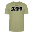 ICK GLOOB MIR LAUST DER AFFE-Unisex T-Shirt BIO - Nebelgrün