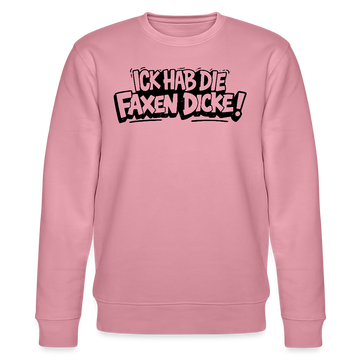 Berliner Spruch-ICK HAB DIE FAXEN DICKE-Unisex Bio-Sweatshirt - Lila Traum