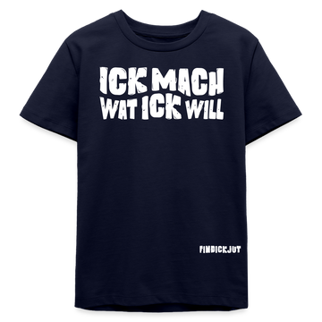 ICK MACH WAT ICK WILL-Bio Teenager T-Shirt II - Navy