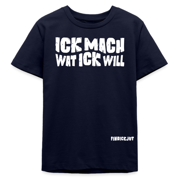 ICK MACH WAT ICK WILL-Bio Teenager T-Shirt II - Navy