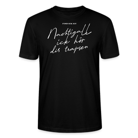 NACHTIGALL ICK HÖR DIR TRAPSEN-Unisex T-Shirt BIO - Schwarz