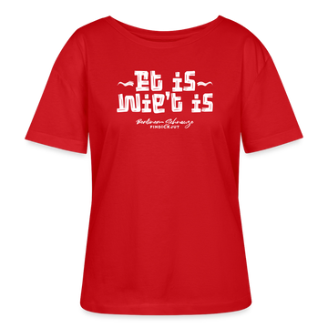 Berliner Spruch der Gelassenheit-ET IS WIE'T IS-Rundhals Frauen Bio-T-Shirt - Rot