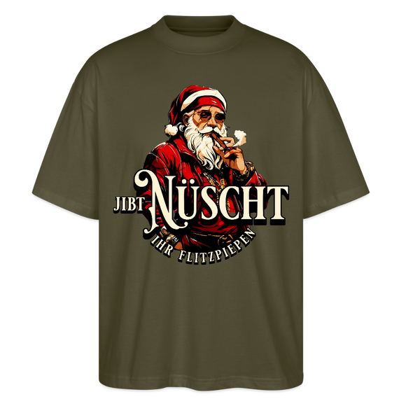 JIBT NÜSCHT IHR FLITZPIEPEN - Unisex Oversize Bio-T-Shirt - Khaki