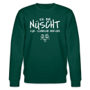 NÜSCHT FÜR SCHWACHE NERVEN-Unisex Bio-Sweatshirt mit Berliner Schnauze - Forest