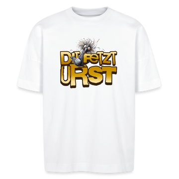 DIT FETZT URST - Unisex Oversize Bio-T-Shirt - Weiß