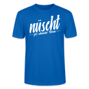 Berlin Shirt-NÜSCHT DARF ICK-Unisex T-Shirt mit Berliner Schnauze - Pfauenblau