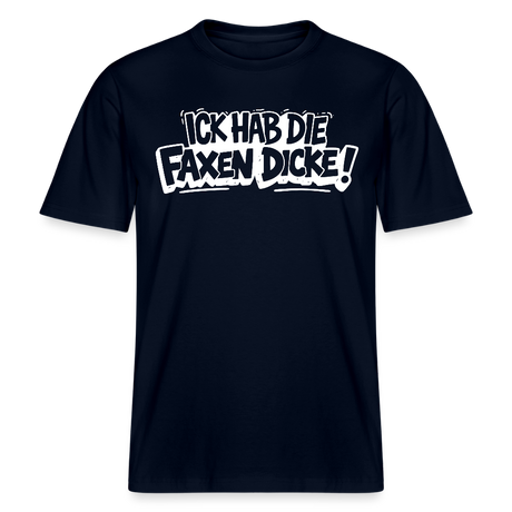 Berliner Shirt-ICK HAB DIE FAXEN DICKE-RELAXED FIT Unisex Organic T-Shirt - Navy