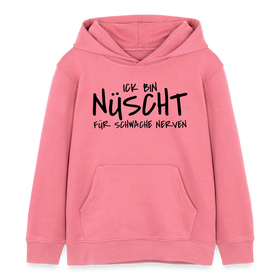 NÜSCHT FÜR SCHWACHE NERVEN-Kinder Organic Hoodie - Pink 