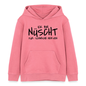 NÜSCHT FÜR SCHWACHE NERVEN-Kinder Organic Hoodie - Pink 