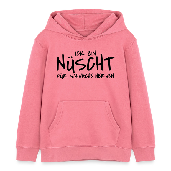 NÜSCHT FÜR SCHWACHE NERVEN-Kinder Organic Hoodie - Pink 