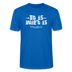 Berliner Spruch der Gelassenheit-ET IS WIE'T IS-Unisex T-Shirt - Pfauenblau