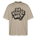 Berliner Spruch-DA KIEKSTE WA?-Oversized Unisex Bio T-Shirt - Steingrau