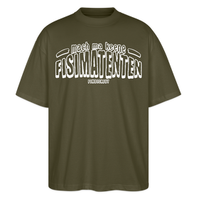Berliner Spruch-FISIMATENTEN-Oversized Unisex Bio T-Shirt II - Khaki