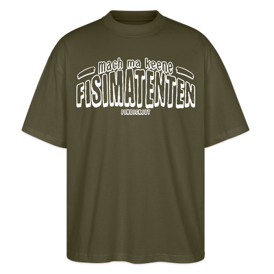 Berliner Spruch-FISIMATENTEN-Oversized Unisex Bio T-Shirt II - Khaki