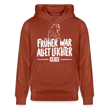 Berliner Spruch-FRÜHER WAR ALLET LEICHTERUnisex Bio-Hoodie - Terrakotta
