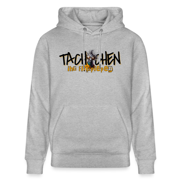 TACHCHEN IHR FLITZPIEPEN - Unisex Bio-Hoodie - Grau meliert