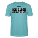 ICK GLOOB MIR LAUST DER AFFE-Unisex T-Shirt BIO - Pastelltürkis