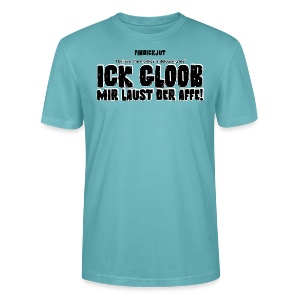 ICK GLOOB MIR LAUST DER AFFE-Unisex T-Shirt BIO - Pastelltürkis