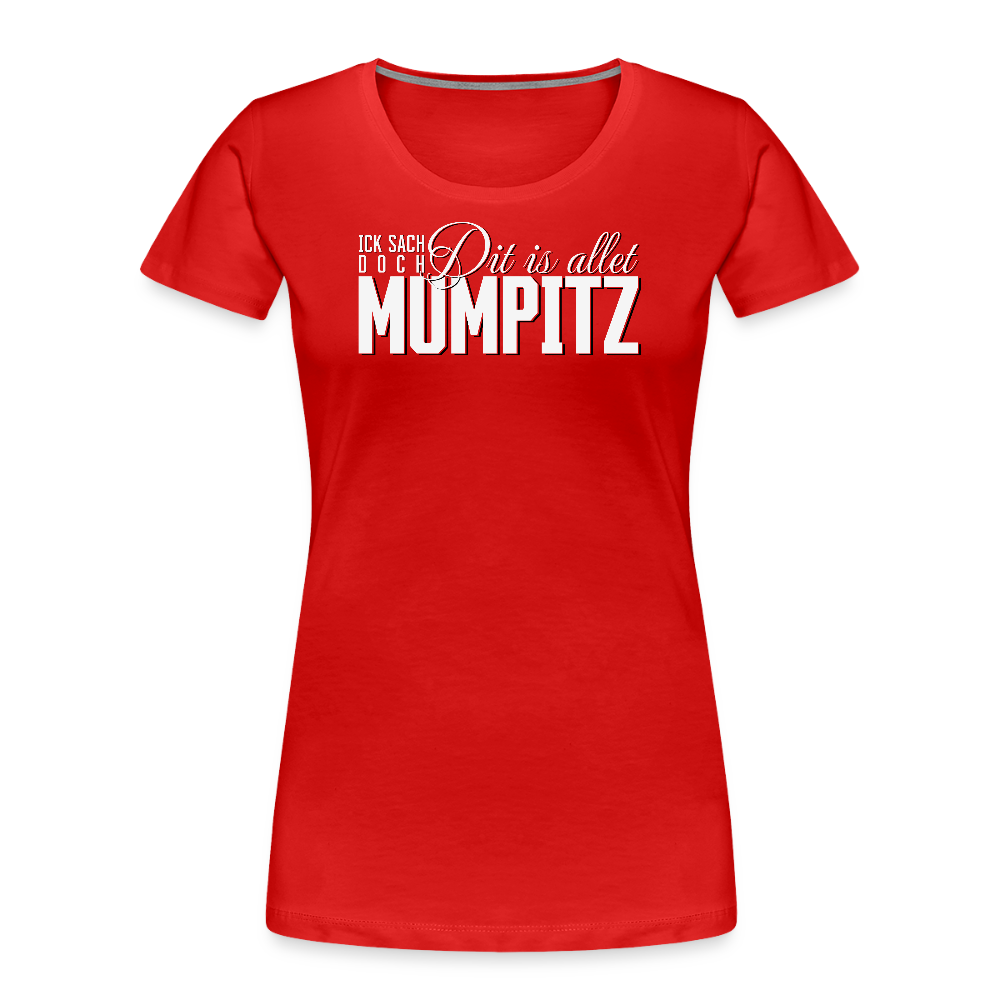MUMPITZ-Frauen Premium Bio T-Shirt - Rot