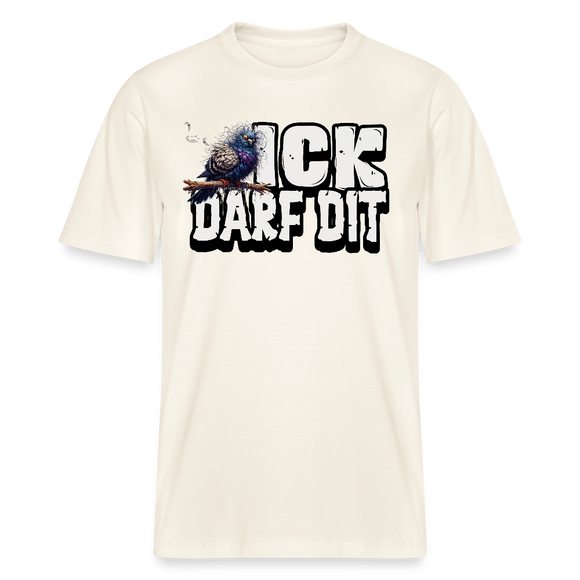 ICK DARF DIT|TAUBE-Relaxed Fit Unisex Bio-T-Shirt - Naturweiß 