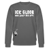 ICK GLOOB MIR LAUST DER AFFE-Unisex Bio-Sweatshirt II - Anthrazit