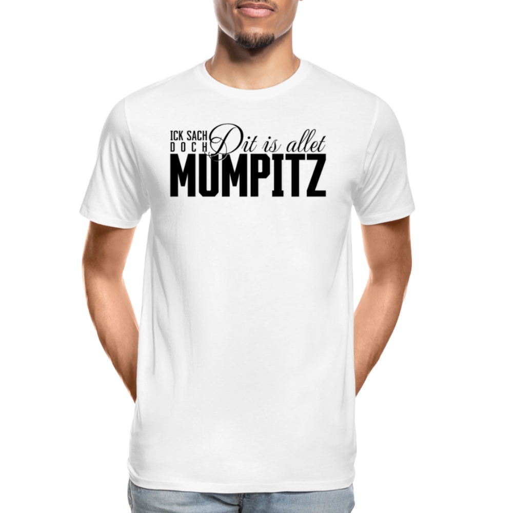 MUMPITZ-Männer Premium Bio T-Shirt - Weiß