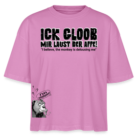 ICK GLOOB MIR LAUST DER AFFE-Frauen Boxy Bio-T-Shirt - Pink