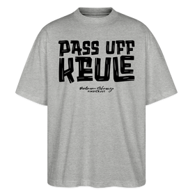 Berliner Spruch-PASS UFF KEULE-Oversized Unisex Bio T-Shirt - Grau meliert