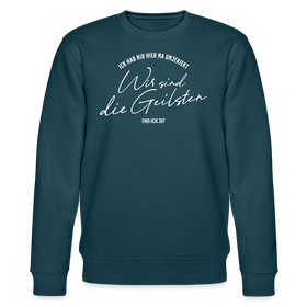 WIR SIND DIE GEILSTEN-Berlin26- Unisex Bio-Sweatshirt - Dunkles Petrol