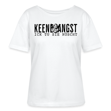 KEENE ANGST, ICK TU SIE NÜSCHT-Rundhals Frauen Bio-T-Shirt - Weiß