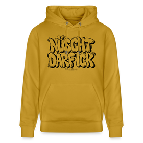Berliner Spruch-NÜSCHT DARF ICK-Unisex Bio-Hoodie - Ocker