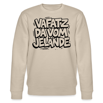 Berliner Schnauze-VAFATZ DA IM JELÄNDE-Unisex Bio-Sweatshirt - Beige