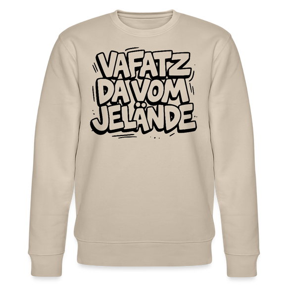 Berliner Schnauze-VAFATZ DA IM JELÄNDE-Unisex Bio-Sweatshirt - Beige