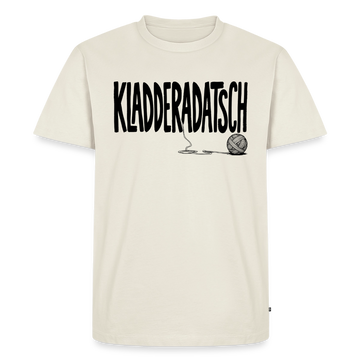 KLADDERADATSCH-Männer Premium T-Shirt - Naturweiß