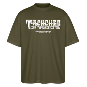 Berliner Begrüssung-TACHCHEN IHR FLITZPIEPEN-Oversized Unisex Bio T-Shirt - Khaki