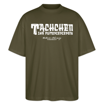 Berliner Begrüssung-TACHCHEN IHR FLITZPIEPEN-Oversized Unisex Bio T-Shirt - Khaki