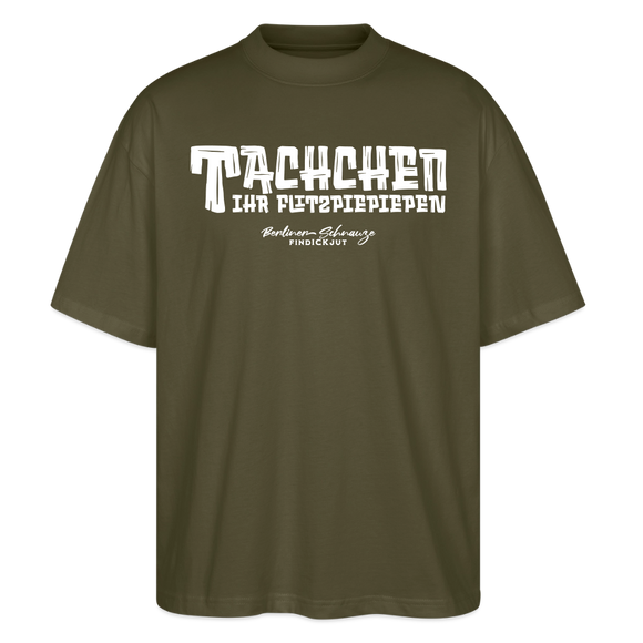 Berliner Begrüssung-TACHCHEN IHR FLITZPIEPEN-Oversized Unisex Bio T-Shirt - Khaki