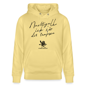 Unisex Bio-Hoodie mit schwarzem Schreibschrift-Print Berliner Spruch „Nachtigall, ick hör dir trapsen“ und kleiner trapsender Nachtigall – gerader Schnitt, doppelt gefütterte Kapuze, Kängurutasche, 350 g/m², 100% Bio-Baumwolle. - Hoodiefarbe Gelb Viva 