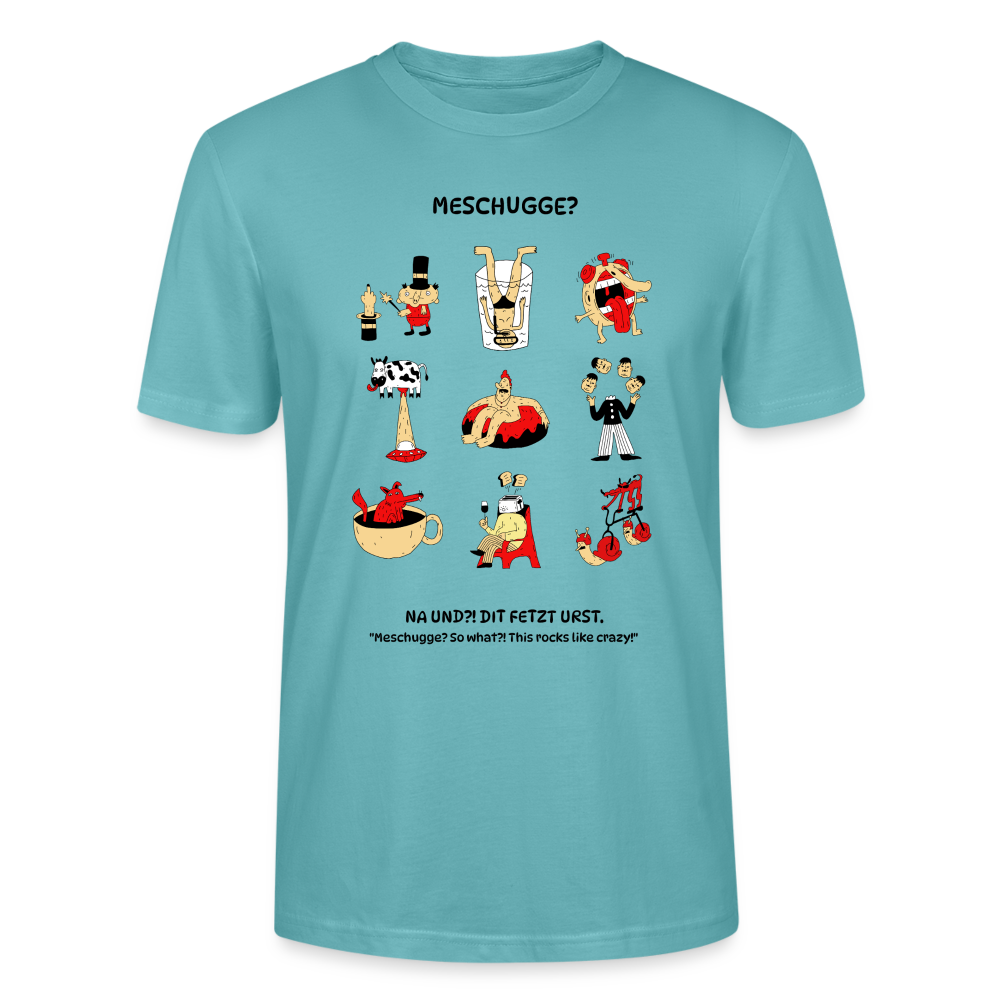 MESCHUGGE?-Unisex T-Shirt BIO - Pastelltürkis