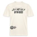 JEH MIR NICH UFFN KEKS!-Relaxed Fit Unisex Bio-T-Shirt - Naturweiß 