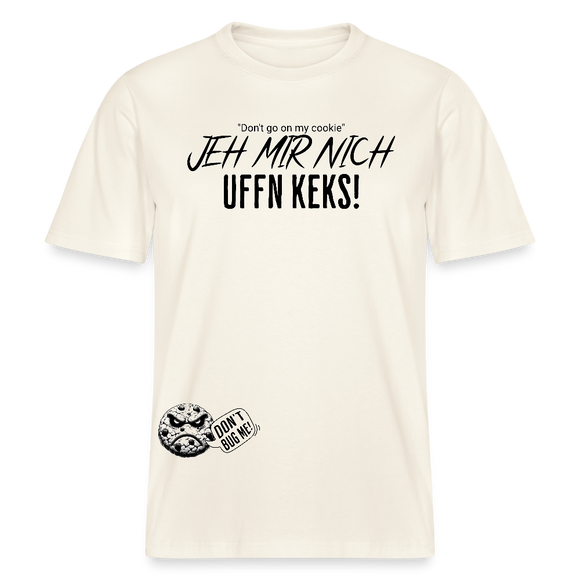 JEH MIR NICH UFFN KEKS!-Relaxed Fit Unisex Bio-T-Shirt - Naturweiß 