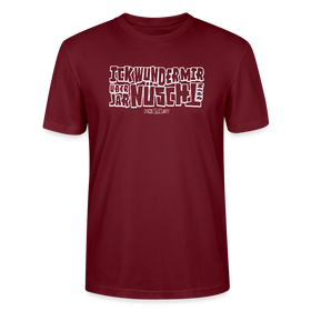 Berliner Spruch-ICK WUNDER MIR-Unisex T-Shirt BIO - Burgunderrot