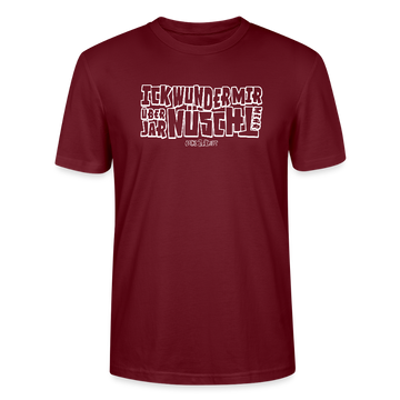 Berliner Spruch-ICK WUNDER MIR-Unisex T-Shirt BIO - Burgunderrot