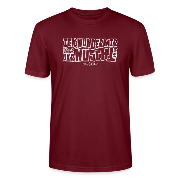 Berliner Spruch-ICK WUNDER MIR-Unisex T-Shirt BIO - Burgunderrot