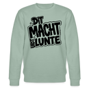 lustiger Berliner Spruch-DIT MACHT URST LUNTE-Unisex Bio-Sweatshirt - Helles Graugrün